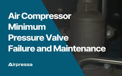 Air Compressor Minimum Pressure Valve Failure and Maintenance