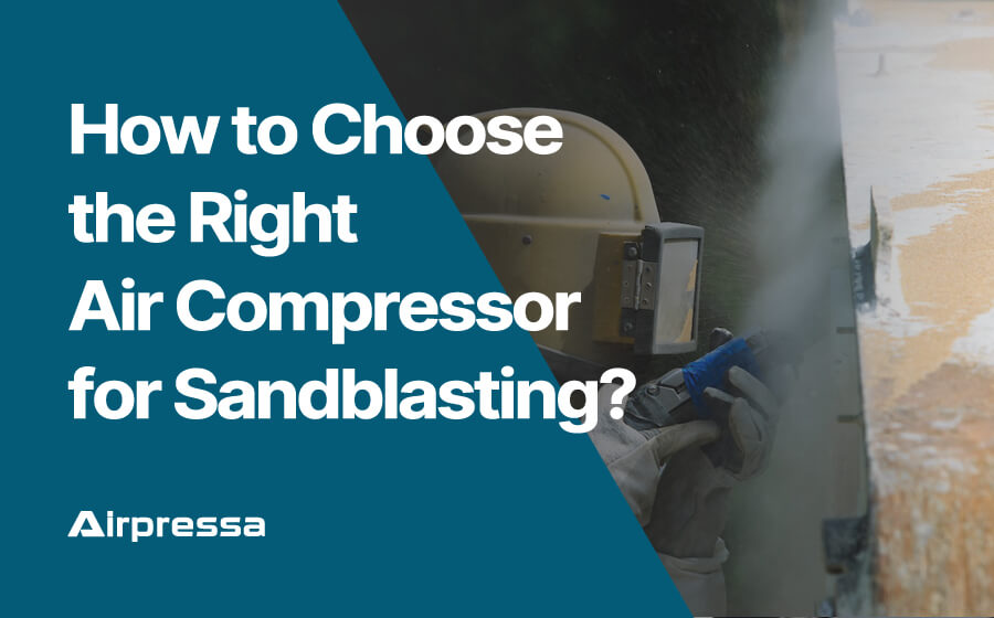 Choose the Right Air Compressor for Sandblasting