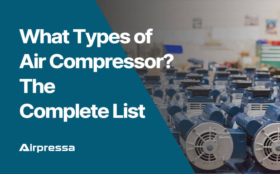 Qué Tipos de Compresor de Aire Existen? La Lista Completa - Airpressa