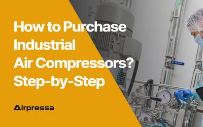 How to Purchase Industrial Air Compressors? Step-by-Step